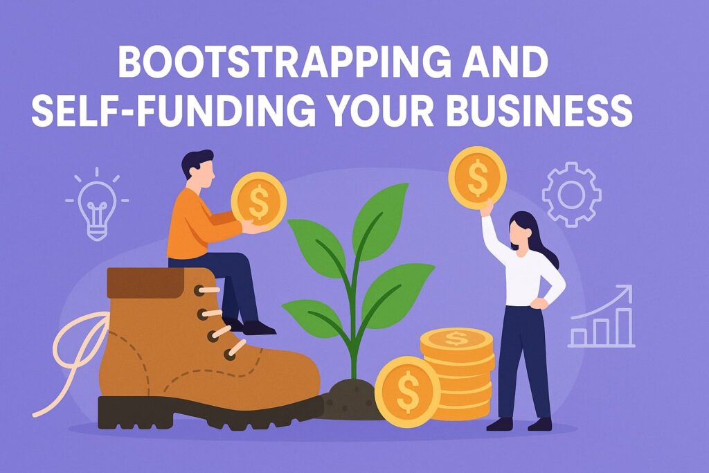 Bootstrapping and Self-Funding Your Business