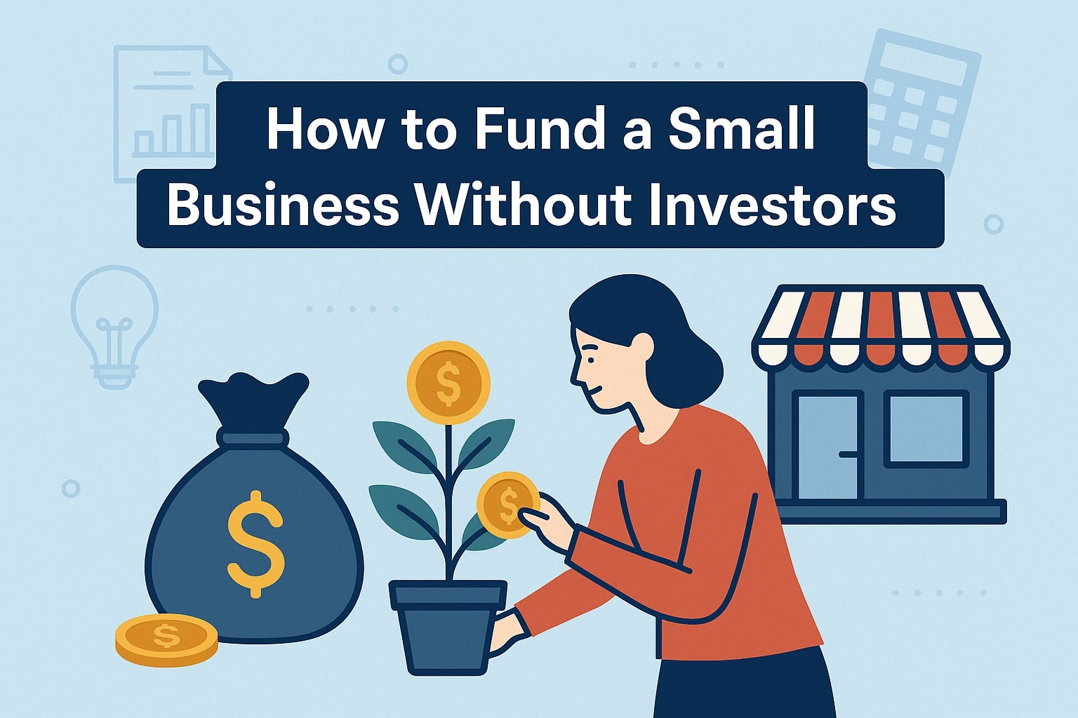 How to Fund a Small Business Without Investors
