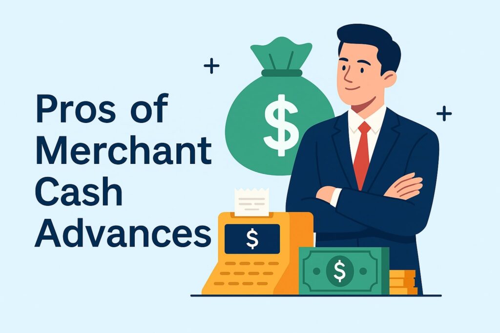 Pros of Merchant Cash Advances