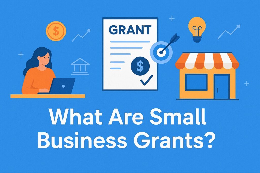 What Are Small Business Grants?