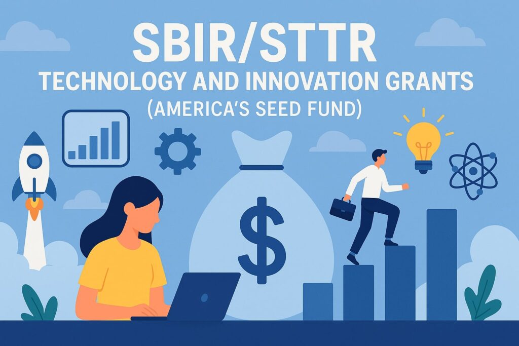 SBIR/STTR: Technology and Innovation Grants (America’s Seed Fund)