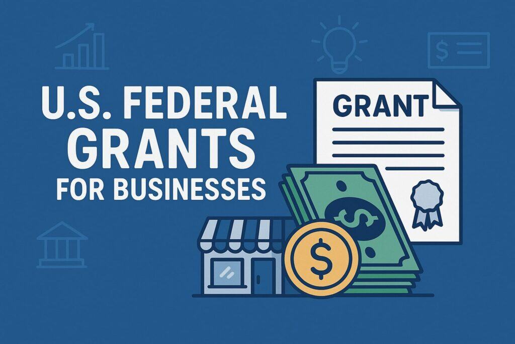 Focusing on U.S. Federal Grants for Businesses